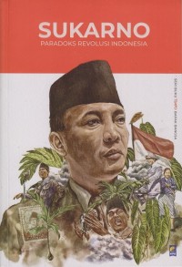 Image of Sukarno : Paradoks revolusi Indonesia
