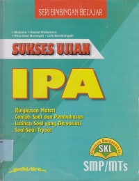 Image of Sukses ujian IPA: ringkasan materi, contoh soal dan pembahasan, latihan soal yg bervariasi, soal-soal tryout