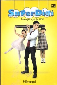Image of SuperDidi -  Karena jadi Ayah itu, seru!