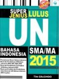 Image of Super Jenius Lulus UN Bahasa Indonesia SMA/MA 2015