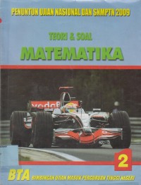 Image of Teori & soal Matematika: Penuntun ujian nasional dan SNMPTN 2009