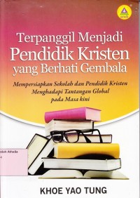 Image of Terpanggil Menjadi Pendidik Kristen yang Berhati Gembala