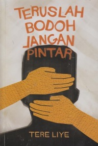 Image of Teruslah bodoh jangan pintar