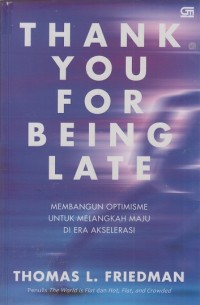 Image of Thank you for being late: Menapaki langkah optimis di era akselarasi