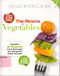 Image of The miracle of vegetables: keajaiban 30 sayuran utk mencegah & mengatasi aneka penyakit