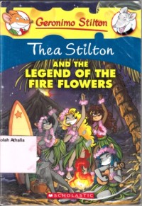 Image of Thea Stilton: and the legend of the fire flowers