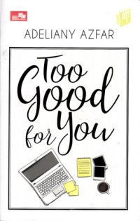 Image of Too good for you