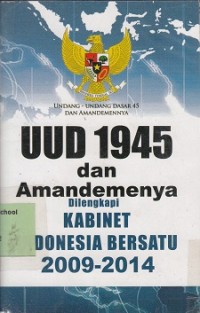 Image of UUD 1945 & Amandemennya dilengkapi Kabinet Indonesia Bersatu II 2009-2014