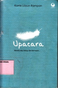 Image of Upacara : Mereka ada, Hidup dan Bernapas...