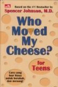 Image of Who moved my cheese?: cara yang luar biasa untuk berubah, dan menang