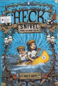 Image of The Fifth Circle of Heck Snivel : Where the Whiny Kids Go
