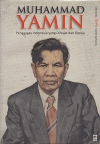 Image of Muhammad Yamin : penggagas Indonesia yang dihujat dan dipuja