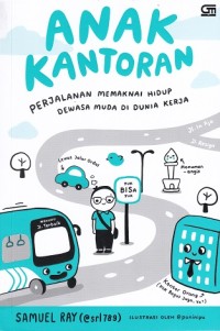 Image of Anak Kantoran: Perjalanan Memaknai Hidup Dewasa Muda di Dunia Kerja