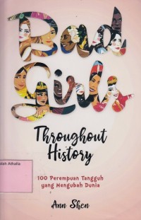 Image of Bad Girl Throughout History : 100 Perempuan Tangguh yang Mengubah Dunia