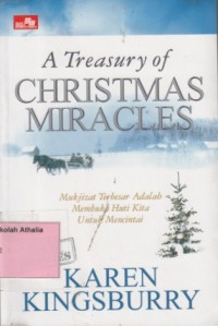 Image of A Treasury of Christmas Miracles : Mukjizat terbesar adalah membuka hati kita untuk mencintai