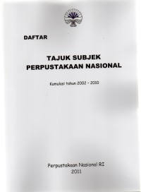 Image of Daftar Tajuk Subjek : Kumulasi tahun 2002-2010