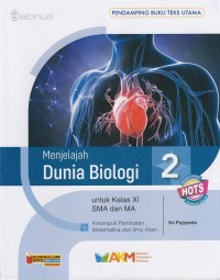 Image of Menjelajah Dunia Biologi untuk Kelas XI SMA dan MA Kelompok Peminatan Matematika dan Ilmu Alam