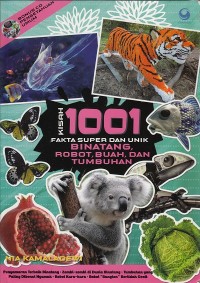 Image of Kisah 1001 fakta super dan unik binatang, robot, buah, dan tumbuhan