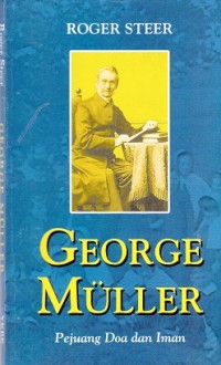 Image of George Muller: Pejuang Doa dan Iman