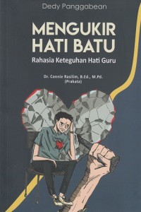 Image of Mengukir Hati Batu: Rahasia Keteguhan Hati Guru