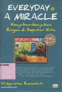 Image of Everyday is a miracle : keajaiban-keajaiban ringan di seputar kita