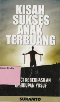 Image of Kisah sukses anak terbuang: 7 kunci keberhasilan kehidupan Yusuf