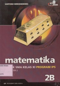 Image of Matematika Jilid 2B Untuk SMA Kelas XI Program IPS Semester 2