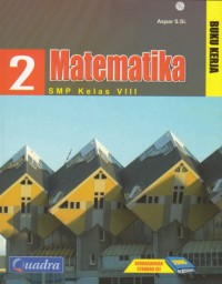 Image of Buku Kerja Matematika SMP Kelas VIII (Berdasarkan Standar Isi 2006)