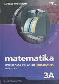 Image of Matematika Jilid 3A Untuk SMA Kelas XII Program IPS Semester 1