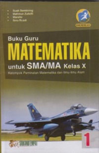 Image of Buku guru Matematika SMA kelas X Kelompok peminatan matematika dan ilmu-ilmu alam (Kurikulum 2013 edisi revisi 2016)