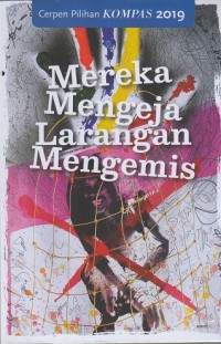 Image of Mereka Mengeja Larangan Mengemis: Cerpen Pilihan Kompas 2019