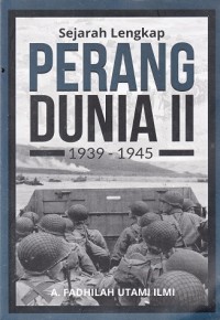 Image of Sejarah Lengkap Perang Dunia II 1939-1945