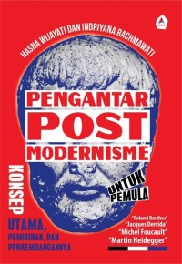Image of Pengantar Postmodernisme: Konsep Utama, Pemikiran, dan Perkembangannya