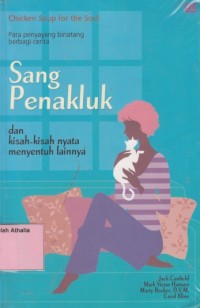 Image of Sang Penakluk dan Kisah-Kisah Nyata Menyentuh Lainnya