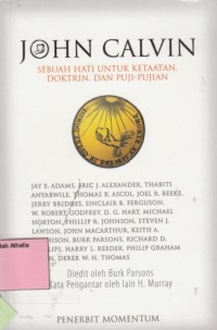 Image of John Calvin: Sebuah Hati Untuk Ketaatan, Doktrin, dan Puji-pujian