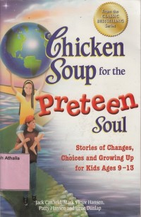 Image of Chicken soup for the preteen soul: stories of changes, choices and growing up for kids ages 9-13