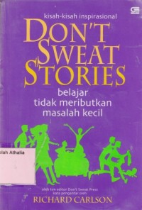 Image of Don't Sweat Stories : Belajar tidak Meributkan Masalah Kecil