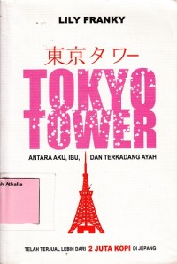 Image of Tokyo Tower: antara aku, Ibu dan terkadang Ayah